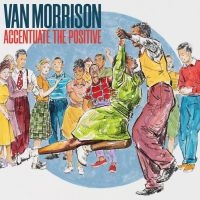 Van Morrison - Accentuate The Positive i gruppen CD / Kommande / Rock hos Bengans Skivbutik AB (4314355)