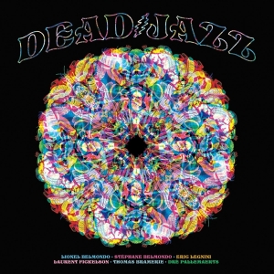 Deadjazz - Plays The Music Of The Grateful Dead i gruppen VINYL / Jazz hos Bengans Skivbutik AB (4314375)