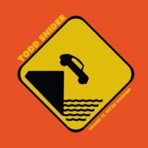 Snider Todd - Crank It, We?Re Doomed i gruppen CD / Svensk Folkmusik,World Music hos Bengans Skivbutik AB (4314530)