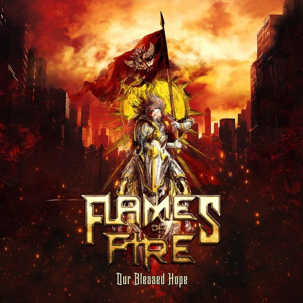 Flames Of Fire - Our Blessed Hope i gruppen CD / Hårdrock/ Heavy metal hos Bengans Skivbutik AB (4314569)