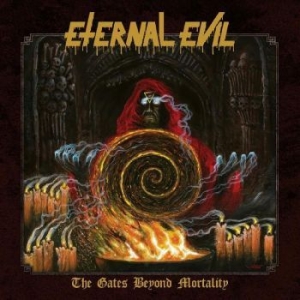Eternal Evil - The Gates Beyond Mortality i gruppen CD / Nyheter hos Bengans Skivbutik AB (4315565)