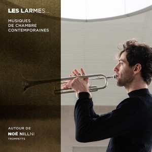 Noe Nillni - Les Larmes: Musiques De Chambre Contemporaines i gruppen CD / Övrigt hos Bengans Skivbutik AB (4315613)