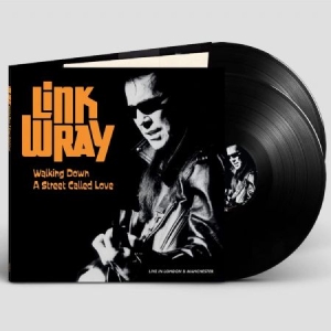 Link Wray - Walking Down A Street Called Love - i gruppen VINYL / Pop-Rock hos Bengans Skivbutik AB (4315899)