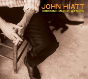 Hiatt John - Crossing Muddy Waters (Transparent i gruppen ÖVRIGT / Övrigt / aub hos Bengans Skivbutik AB (4316501)