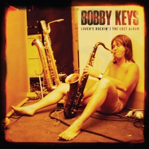 Bobby Keys - Lovers Rockin - The Lost Album i gruppen CD / Pop-Rock hos Bengans Skivbutik AB (4316508)