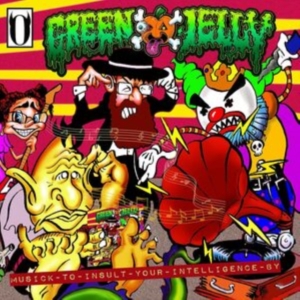 Green Jelly - Musick To Insult Your Intelligence i gruppen VI TIPSAR / Record Store Day / RSD BF 2022 hos Bengans Skivbutik AB (4316742)