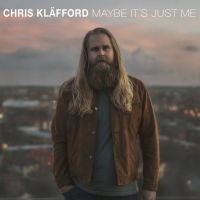 Chris Kläfford - Maybe It's Just Me i gruppen VINYL / Pop-Rock,Svensk Musik hos Bengans Skivbutik AB (4318984)