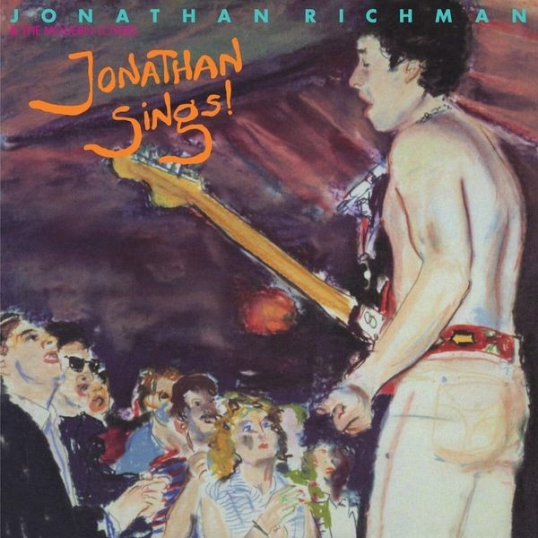 Jonathan Richman & The Modern Lovers - Jonathan Sings! i gruppen CD / Pop hos Bengans Skivbutik AB (4320222)