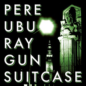 Pere Ubu - Raygun Suitcase Rsd (White Vinyl) i gruppen VI TIPSAR / Record Store Day / RSD2023 hos Bengans Skivbutik AB (4330337)