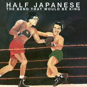 Half Japanese - The Band That Would Be King Rsd (Or i gruppen VI TIPSAR / Record Store Day / RSD2023 hos Bengans Skivbutik AB (4330342)
