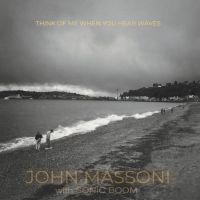 Massoni John W/ Sonic Boom - Think Of Me When You Hear Waves i gruppen VI TIPSAR / Record Store Day / RSD2023 hos Bengans Skivbutik AB (4330344)