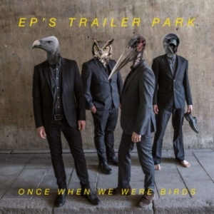 EP's Trailer Park - Once When We Were Birds i gruppen VINYL / Pop-Rock hos Bengans Skivbutik AB (4349686)