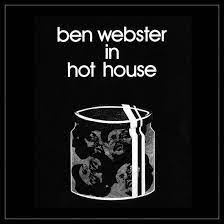 Ben Webster - Ben webster in hot house i gruppen VI TIPSAR / Record Store Day / RSD2023 hos Bengans Skivbutik AB (4355784)