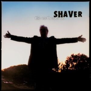 Shaver - The Earth Rolls On (Coke Bottle Cle i gruppen ÖVRIGT / Övrigt / aub hos Bengans Skivbutik AB (4356101)