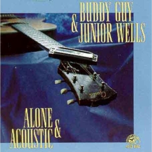 Buddy Guy and Junior Wells - Alone & Acoustic i gruppen ÖVRIGT / Övrigt / aub hos Bengans Skivbutik AB (4357269)