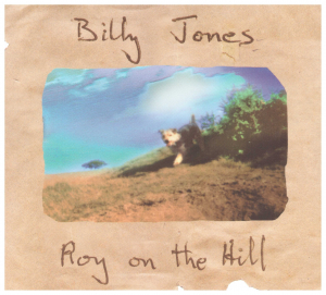 Billy Jones - Roy on the hill i gruppen CD / Pop-Rock hos Bengans Skivbutik AB (4366324)
