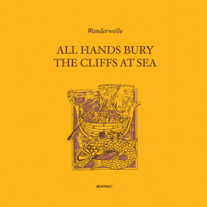 Wanderwelle - All Hands Bury The Cliffs At Sea i gruppen VINYL / Dance-Techno hos Bengans Skivbutik AB (4409759)