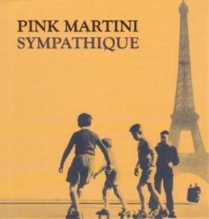Pink Martini - Sympathique (Special Edition) i gruppen CD / Pop hos Bengans Skivbutik AB (450392)
