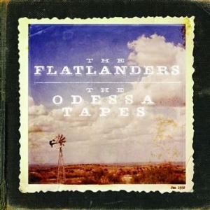 Flatlanders - Odessa Tapes (Cd+Dvd) i gruppen CD / Rock hos Bengans Skivbutik AB (450986)