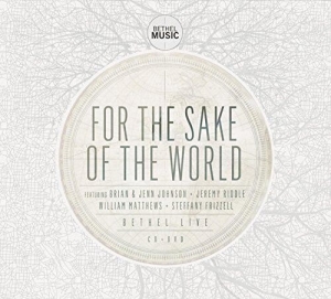 Bethel Church - For The Sake Of The World i gruppen Externt_Lager / Naxoslager hos Bengans Skivbutik AB (451031)