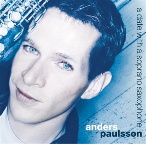 Paulsson Anders - Date Witha A Soprano Saxophone i gruppen MUSIK / SACD / Klassiskt hos Bengans Skivbutik AB (460116)