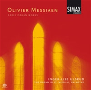 Messiaen Olivier - Early Organ Works i gruppen MUSIK / SACD / Klassiskt hos Bengans Skivbutik AB (460178)