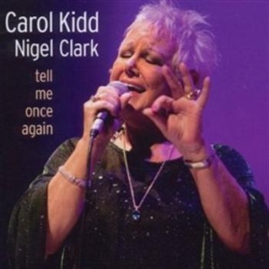 Kidd Carol / Clark Nigel - Tell Me Once Again i gruppen MUSIK / SACD / Jazz/Blues hos Bengans Skivbutik AB (460849)