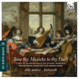 Stile Antico / Fretwork - Tune Thy Musicke To Thy Hart i gruppen MUSIK / SACD / Klassiskt hos Bengans Skivbutik AB (460988)