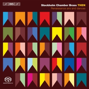 Stockholm Chamber Brass - Then - Renaissance Airs And Dances i gruppen Externt_Lager / Naxoslager hos Bengans Skivbutik AB (461268)