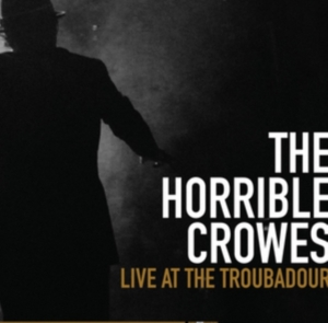 Horrible Crowes The - Live At The Troubadour i gruppen CD / Pop-Rock hos Bengans Skivbutik AB (468966)