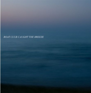 Boat Club - Caught The Breeze i gruppen MUSIK / CD-Maxi / Pop-Rock hos Bengans Skivbutik AB (472072)