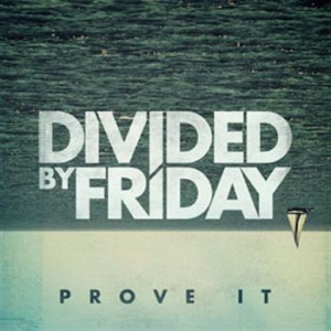 Divided By Friday - Prove It i gruppen CD / Rock hos Bengans Skivbutik AB (472226)