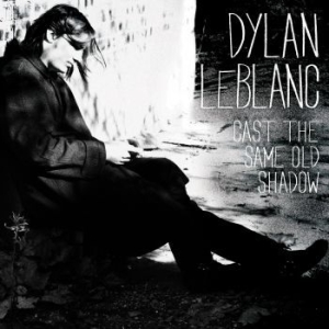 Dylan Leblanc - Cast The Same Old Shadow i gruppen VINYL / Pop-Rock hos Bengans Skivbutik AB (481389)