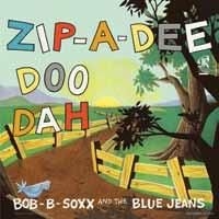 Bob B. Soxx And The Blue Jeans - Zip-A-Dee-Doo-Dah i gruppen VI TIPSAR / Klassiska lablar / Sundazed / Sundazed Vinyl hos Bengans Skivbutik AB (483720)