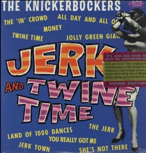 Knickerbockers - Jerk And Twine Time (Mono Edition) i gruppen VI TIPSAR / Klassiska lablar / Sundazed / Sundazed Vinyl hos Bengans Skivbutik AB (484282)