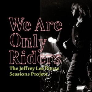 Various Artists - We Are Only Riders - Jeffrey Lee Pi i gruppen ÖVRIGT / Övrigt / aub hos Bengans Skivbutik AB (484662)