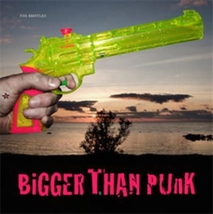 Bristles - Bigger Than Punk i gruppen VINYL / Vinyl Punk hos Bengans Skivbutik AB (485006)