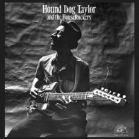 Hound Dog Taylor - Hound Dog Taylor And The Houserocke i gruppen VINYL / Blues,Jazz hos Bengans Skivbutik AB (485569)