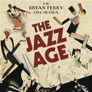 Bryan Ferry Orchestra The - The Jazz Age i gruppen Minishops / Bryan Ferry hos Bengans Skivbutik AB (486073)