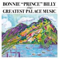 Bonnie 'Prince' Billy - Greatest Palace Music i gruppen VI TIPSAR / Way Out West 2026 hos Bengans Skivbutik AB (487267)