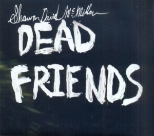 Mc Millen Shawn David - Dead Friends i gruppen VINYL / Rock hos Bengans Skivbutik AB (489308)