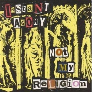 Instant Agony - Not My Religion i gruppen VINYL / Rock hos Bengans Skivbutik AB (489591)