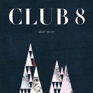 Club 8 - Above The City - Vinyl Edition i gruppen VINYL / Pop-Rock hos Bengans Skivbutik AB (490152)