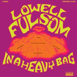 Fulsom Lowell - In A Heavy Bag i gruppen VI TIPSAR / Klassiska lablar / Sundazed / Sundazed Vinyl hos Bengans Skivbutik AB (490791)