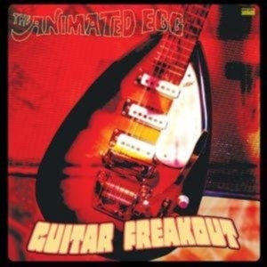Animated Egg - Guitar Freakout i gruppen VI TIPSAR / Klassiska lablar / Sundazed / Sundazed Vinyl hos Bengans Skivbutik AB (490817)
