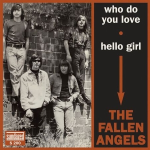 Fallen Angels - Who Do You Love/Hello Girl i gruppen VI TIPSAR / Klassiska lablar / Sundazed / Sundazed Vinyl hos Bengans Skivbutik AB (490942)