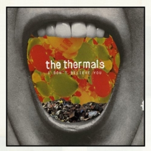 Thermals The - I Don't Believe You - 7 Inch i gruppen VINYL / Pop-Rock hos Bengans Skivbutik AB (491434)