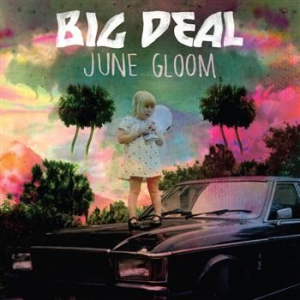 Big Deal - June Gloom i gruppen VINYL / Pop hos Bengans Skivbutik AB (491590)