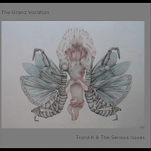 Trond K & The Serious Issues - The Grand Vacation i gruppen VINYL / Svensk Musik hos Bengans Skivbutik AB (491629)