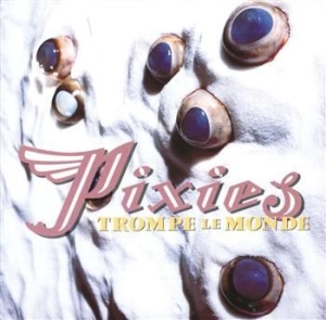 Pixies - Trompe Le Monde i gruppen VINYL / Pop-Rock hos Bengans Skivbutik AB (491916)